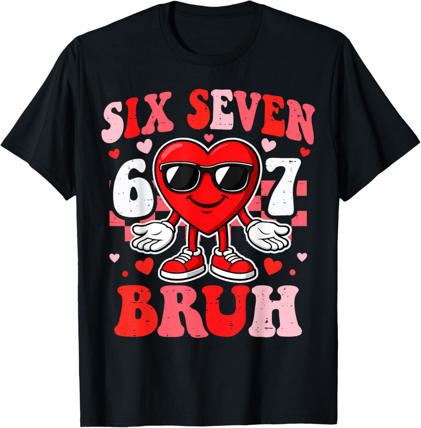 Six Seven Bruh 6 7 Meme Funny Valentines Boys Teens Kids T-Shirt - T-Shirt | Black