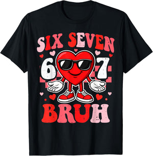 Six Seven Bruh 6 7 Meme Funny Valentines Boys Teens Kids T-Shirt - T-Shirt | Black