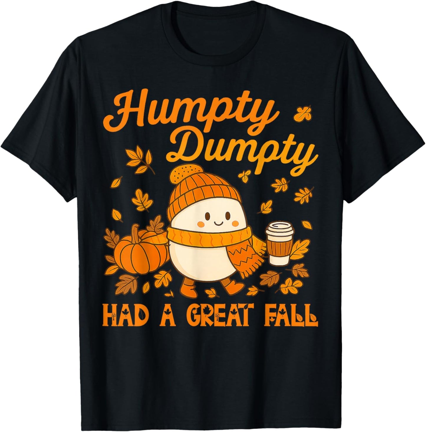 Humpty Dumpty Had A Great Fall Autumn Funny Gifts Men Women T-Shirt - T-Shirt | Black