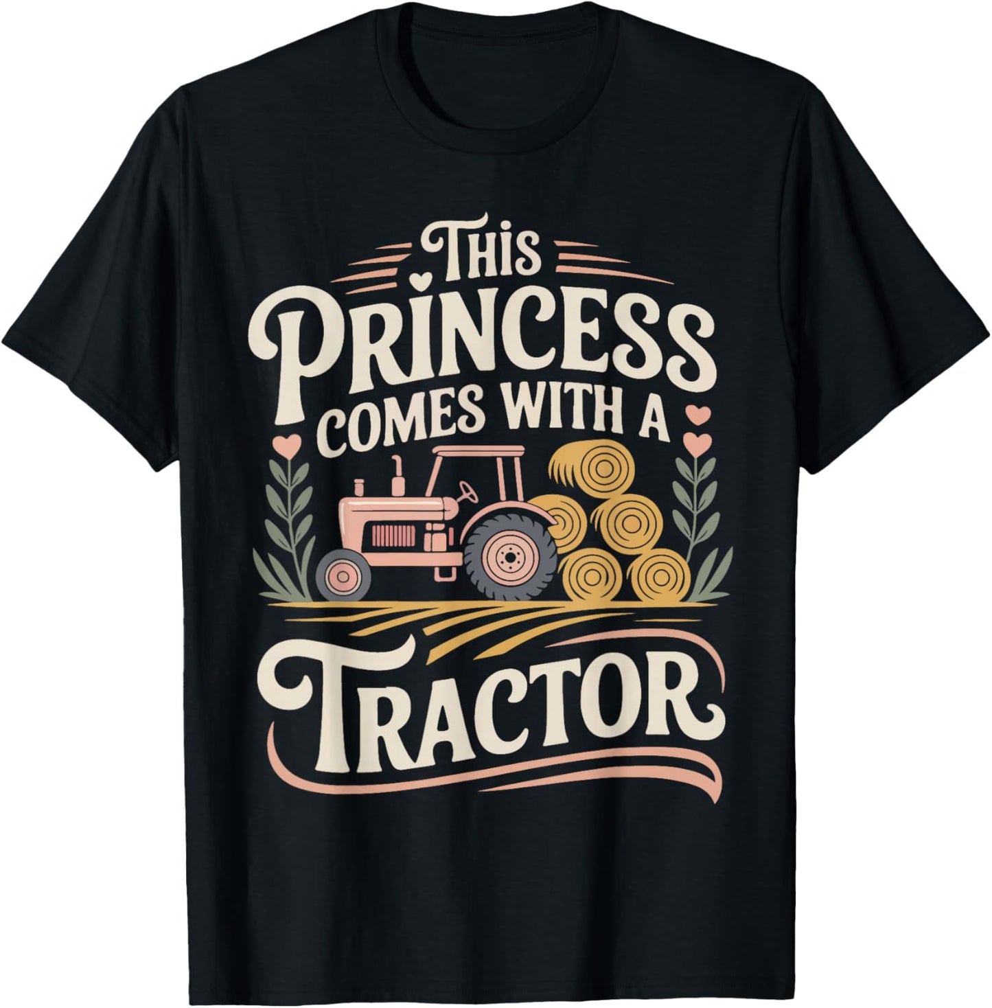 Farming Farmer Girl Female Tractor This Princess Comes with T-Shirt - T-Shirt | Black