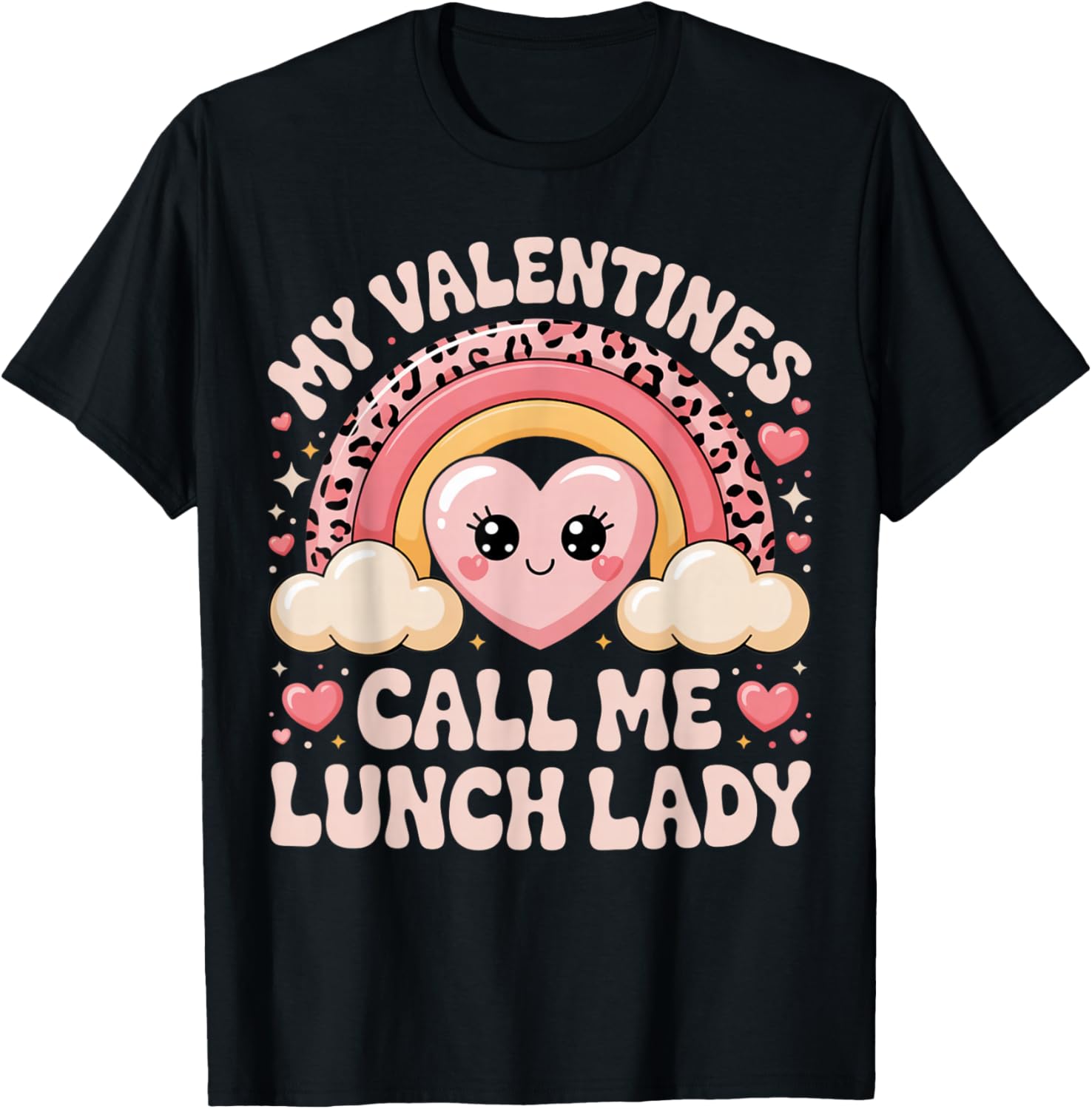 Cute Rainbow My Valentines Call Me Lunch Lady Funny Humor T-Shirt - T-Shirt | Black
