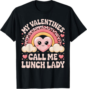 Cute Rainbow My Valentines Call Me Lunch Lady Funny Humor T-Shirt - T-Shirt | Black