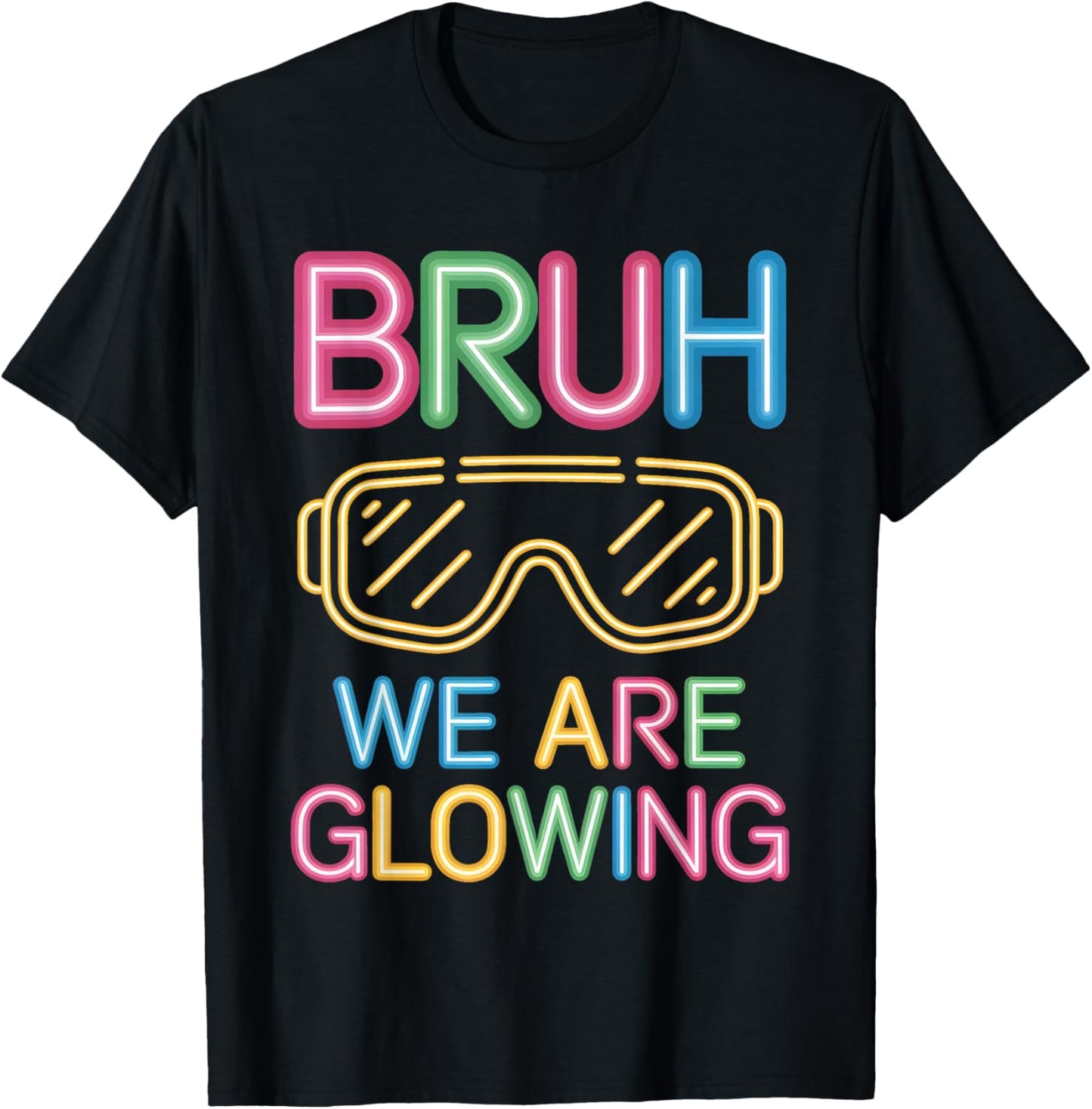 Bruh We are Glowing in My Glowing Era Men Women Kids T-Shirt - T-Shirt | Black