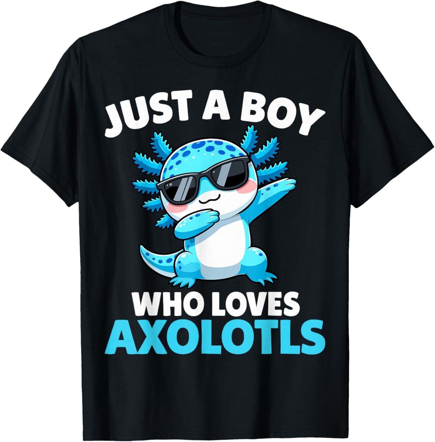 Just A Boy Who Loves Axolotls T-Shirt - T-Shirt | Black