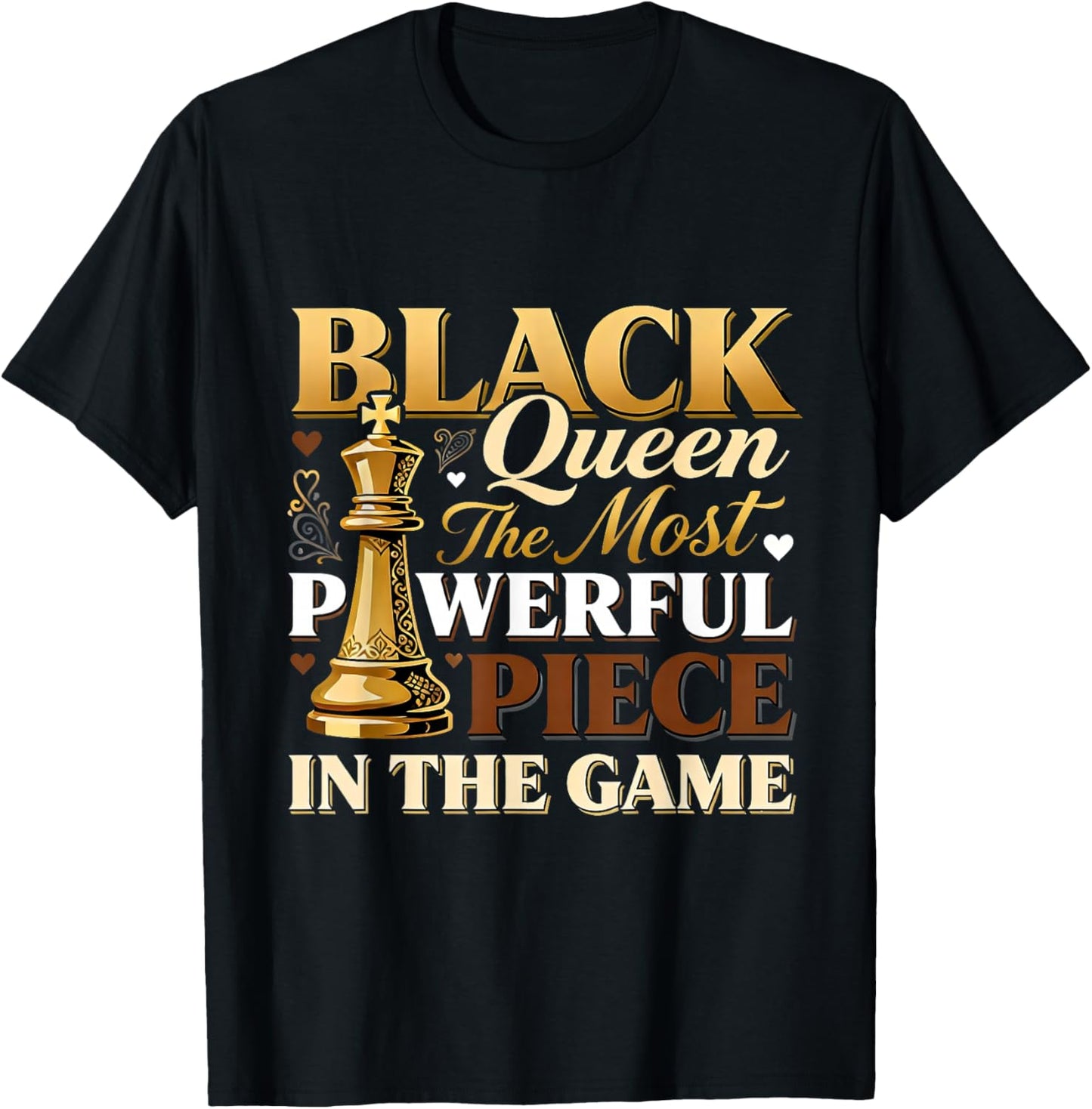 Black Queen The Most Powerful Piece in Game T-Shirt - T-Shirt | Black