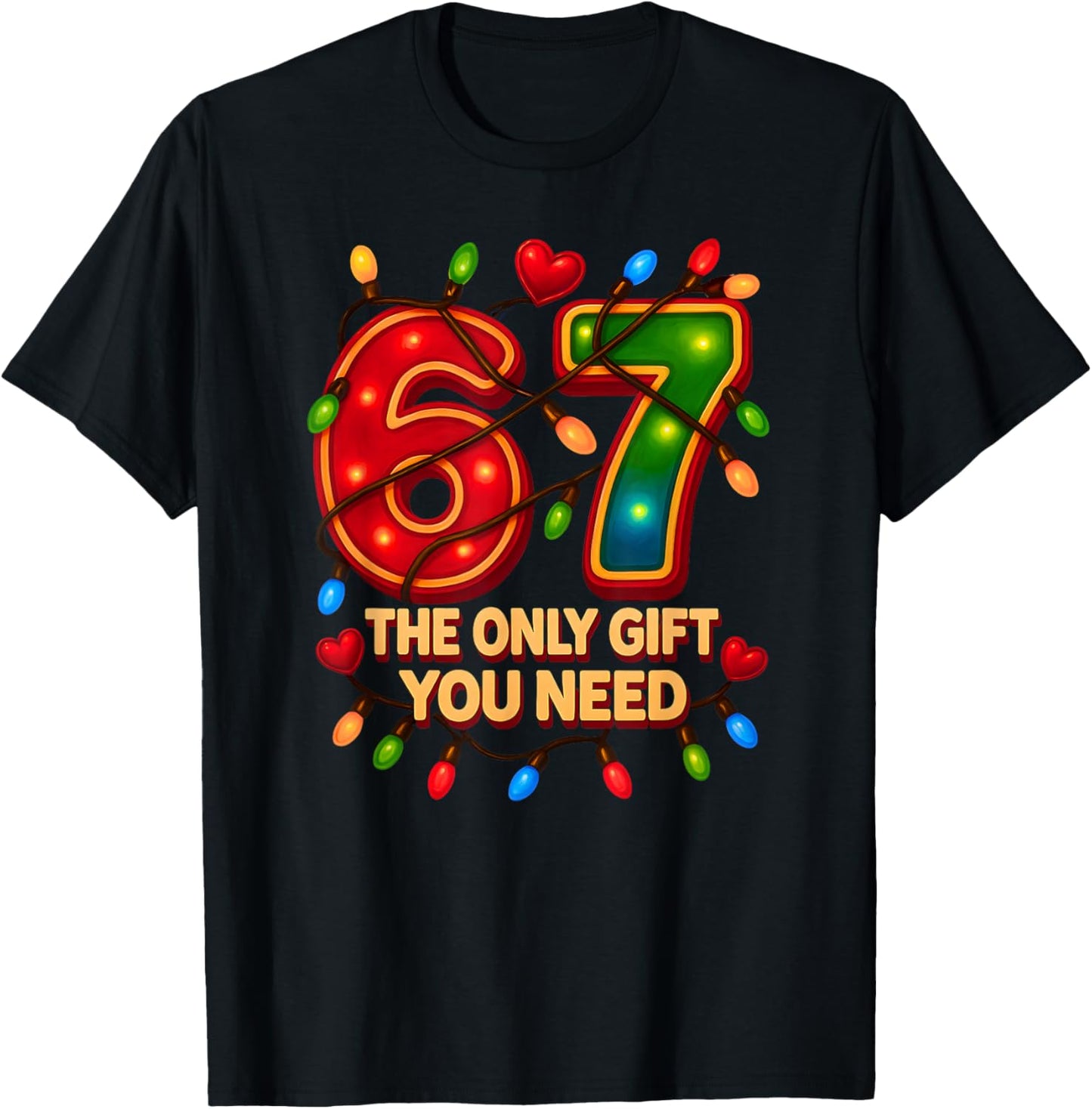 67 The Only Gift You Need, Funny 67 Meme Christmas Santa 6 7 T-Shirt - T-Shirt | Black