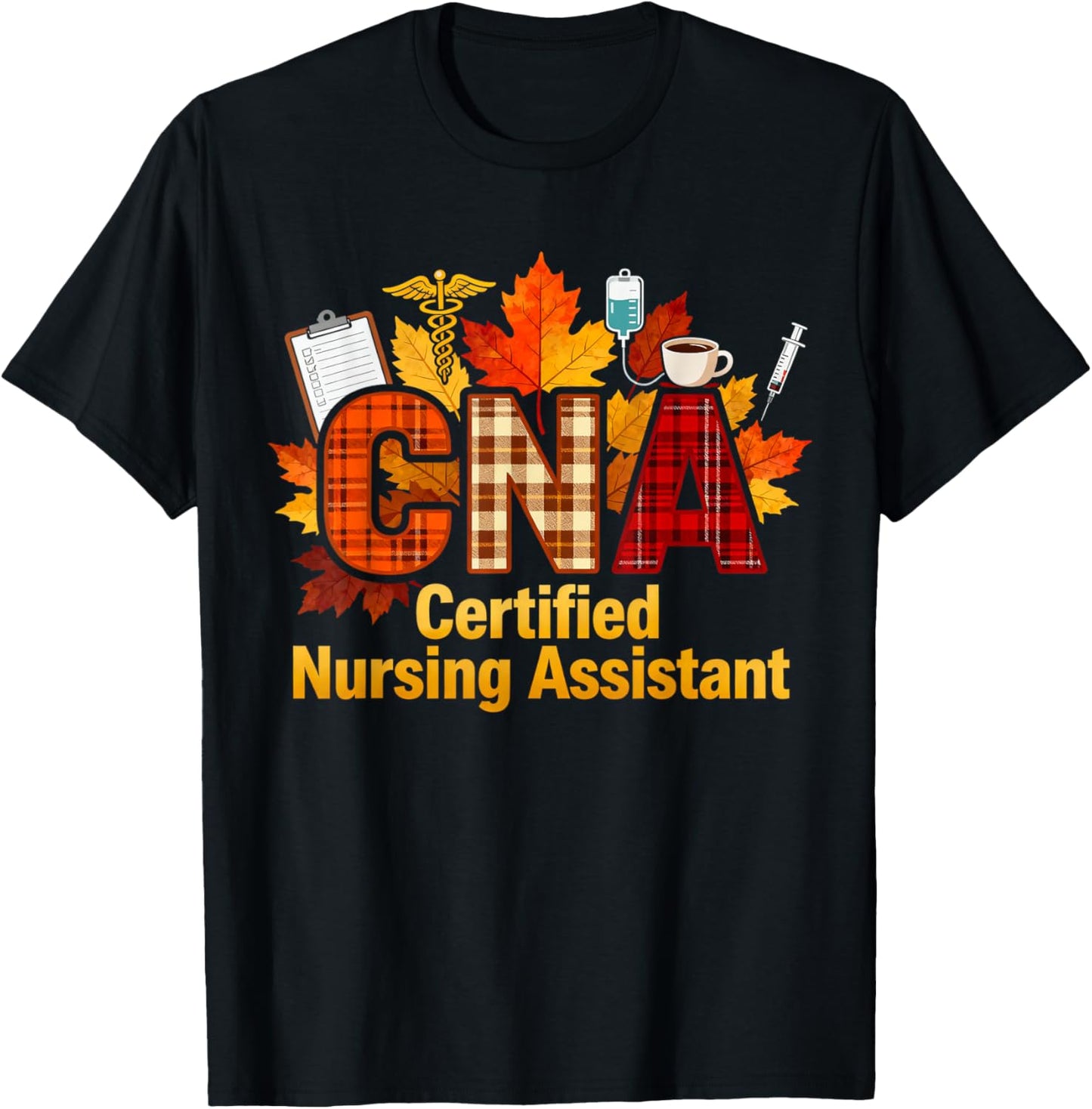 CNA Certified Nursing Assistant Fall Thanksgiving Nurse T-Shirt - T-Shirt | Black
