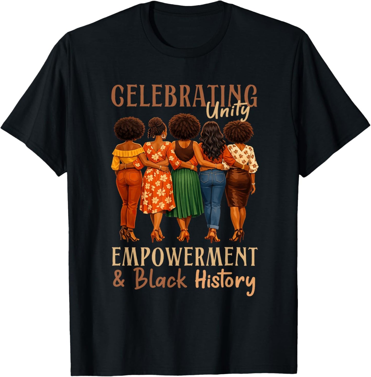 Celebrating Unity Empowerment Black History Melanin Women T-Shirt - T-Shirt | Black