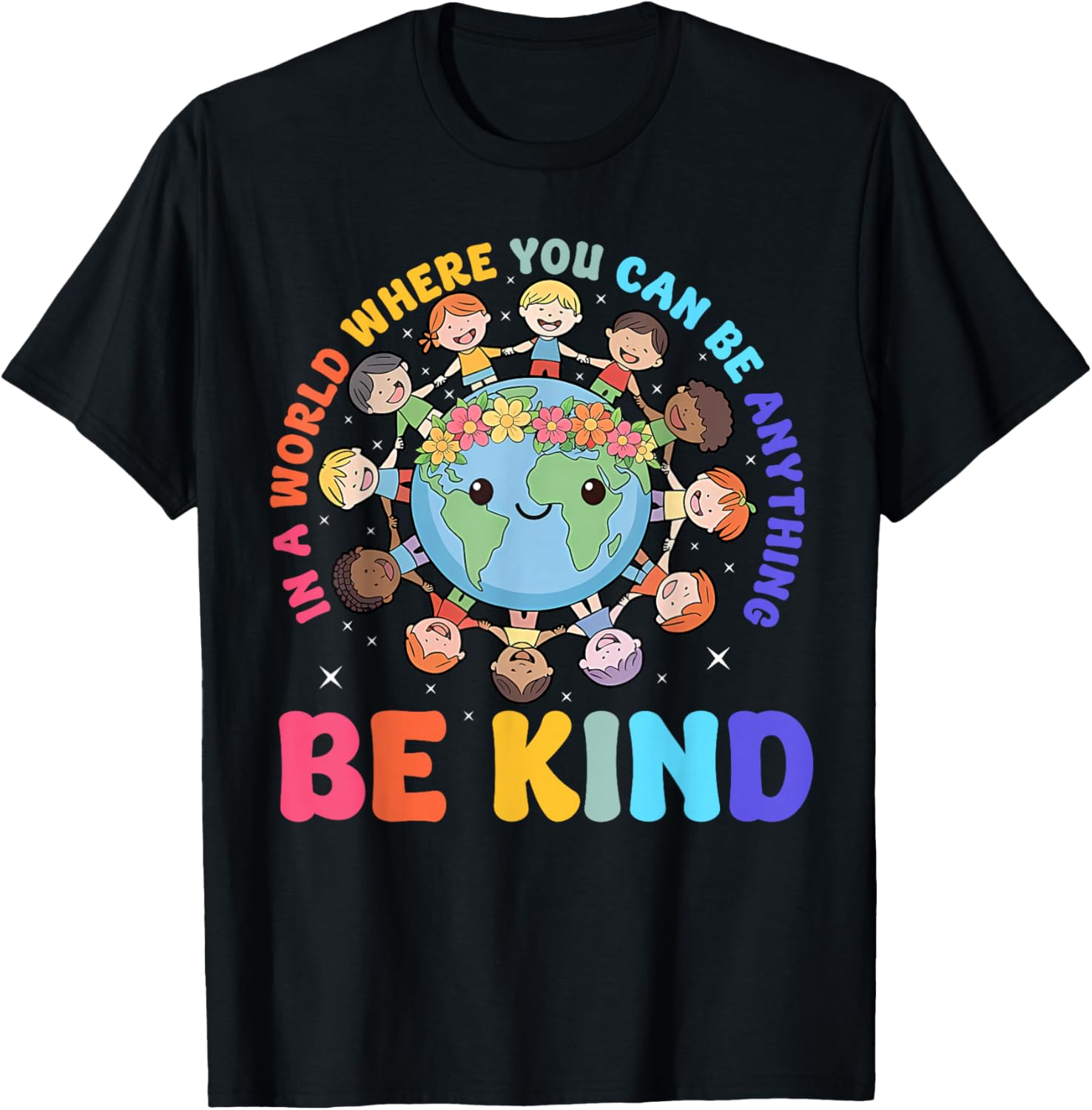 Be Kind in A World Kids Earth World Kindness Day Teachers T-Shirt - T-Shirt | Black