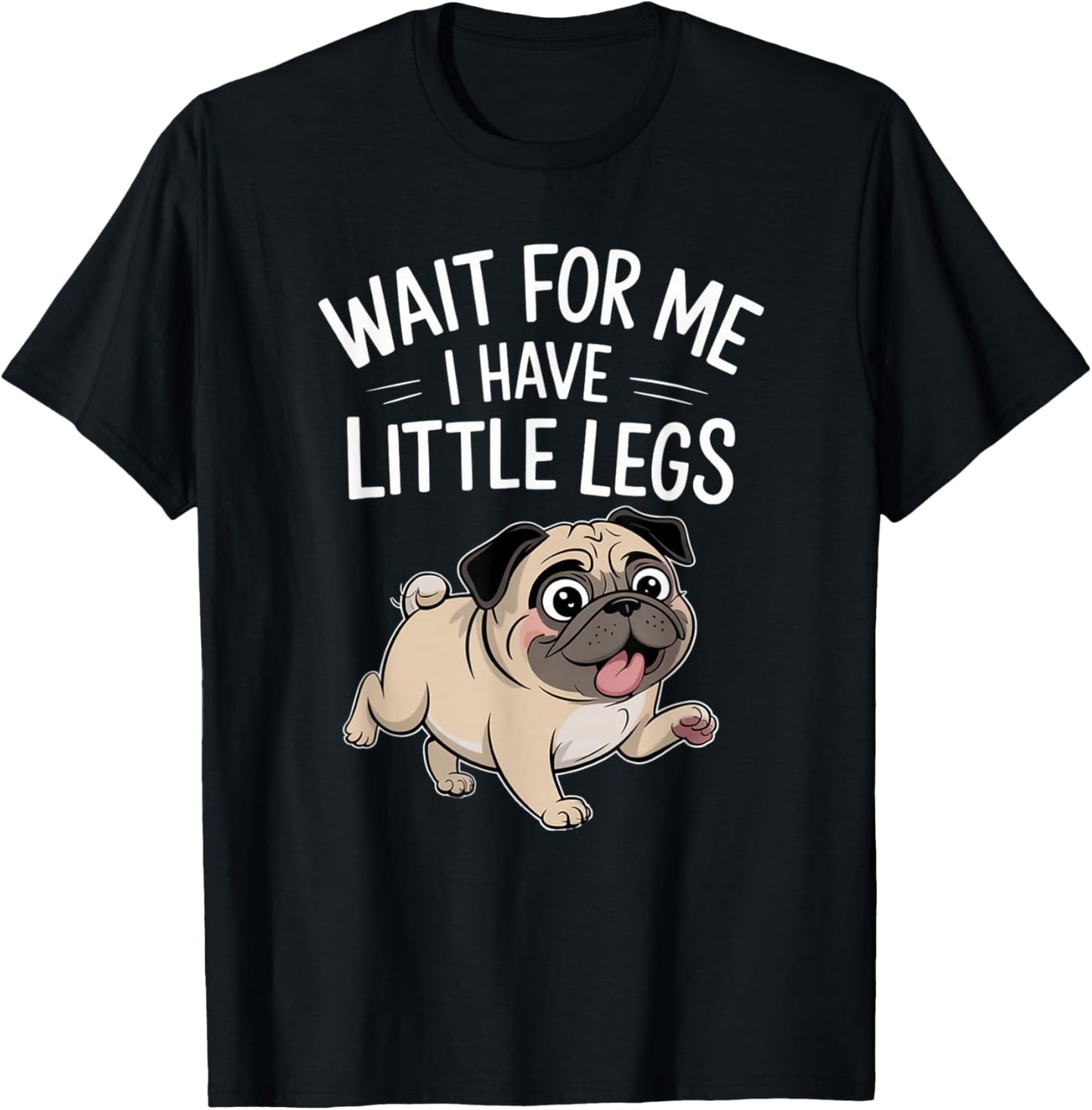Funny Short Legs Jokes Meme Wait for Me - I Have Little Legs T-Shirt - T-Shirt | Black