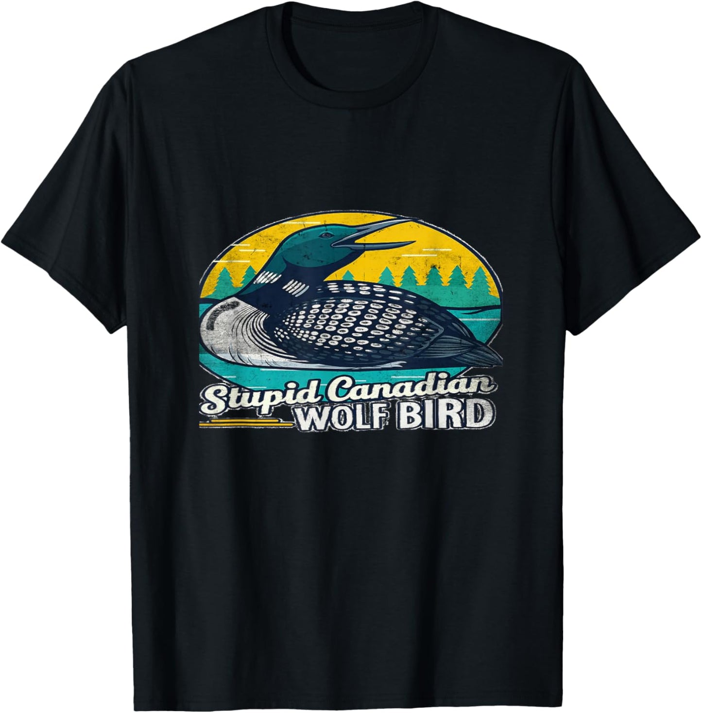 Stupid Canadian Wolf Bird Funny Loon Meme Design T-Shirt - T-Shirt | Black