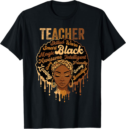 Black Teacher Black History Melanin African Educator T-Shirt - T-Shirt | Black