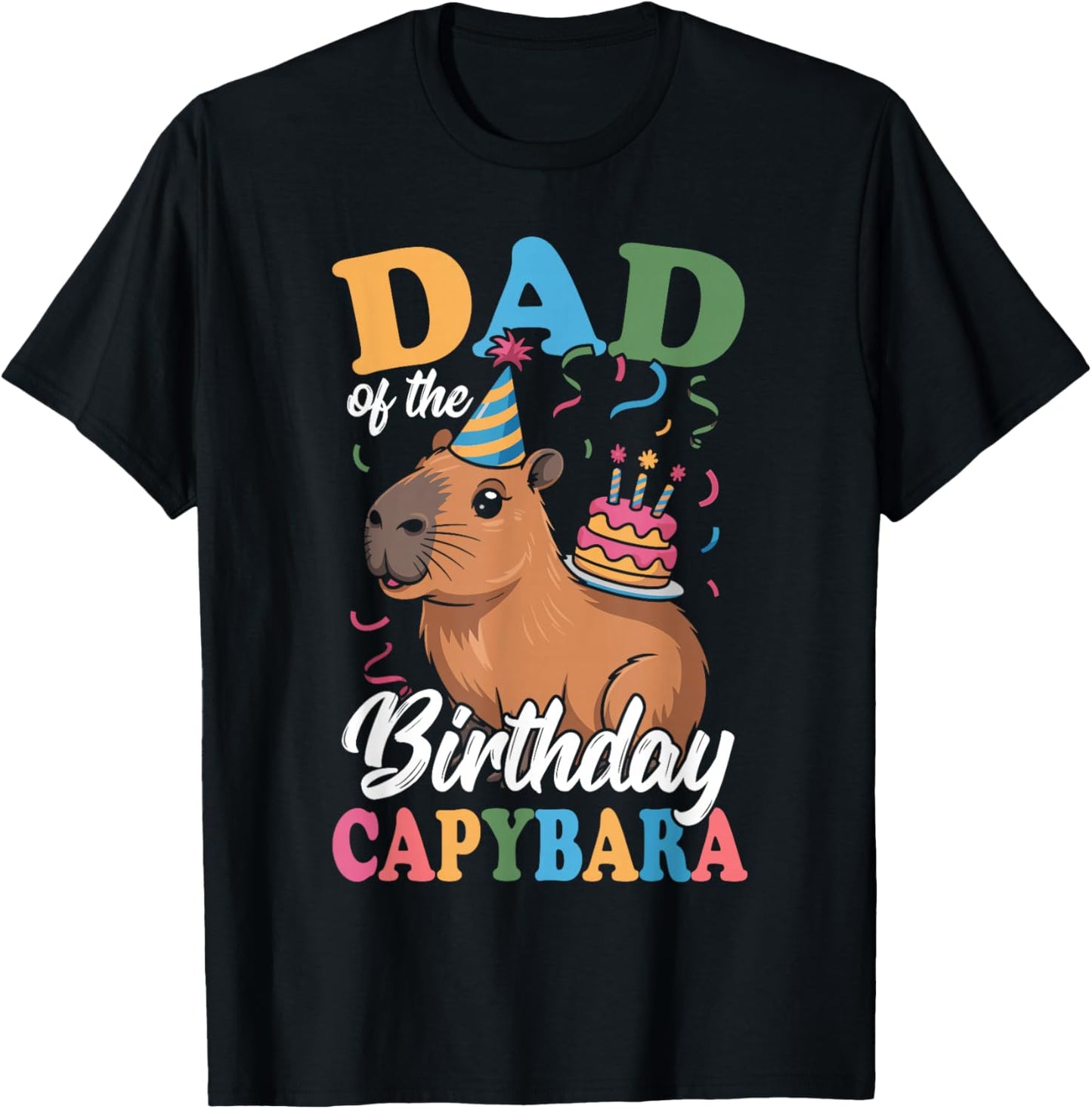 Dad of The Birthday Capybara T-Shirt - T-Shirt | Black