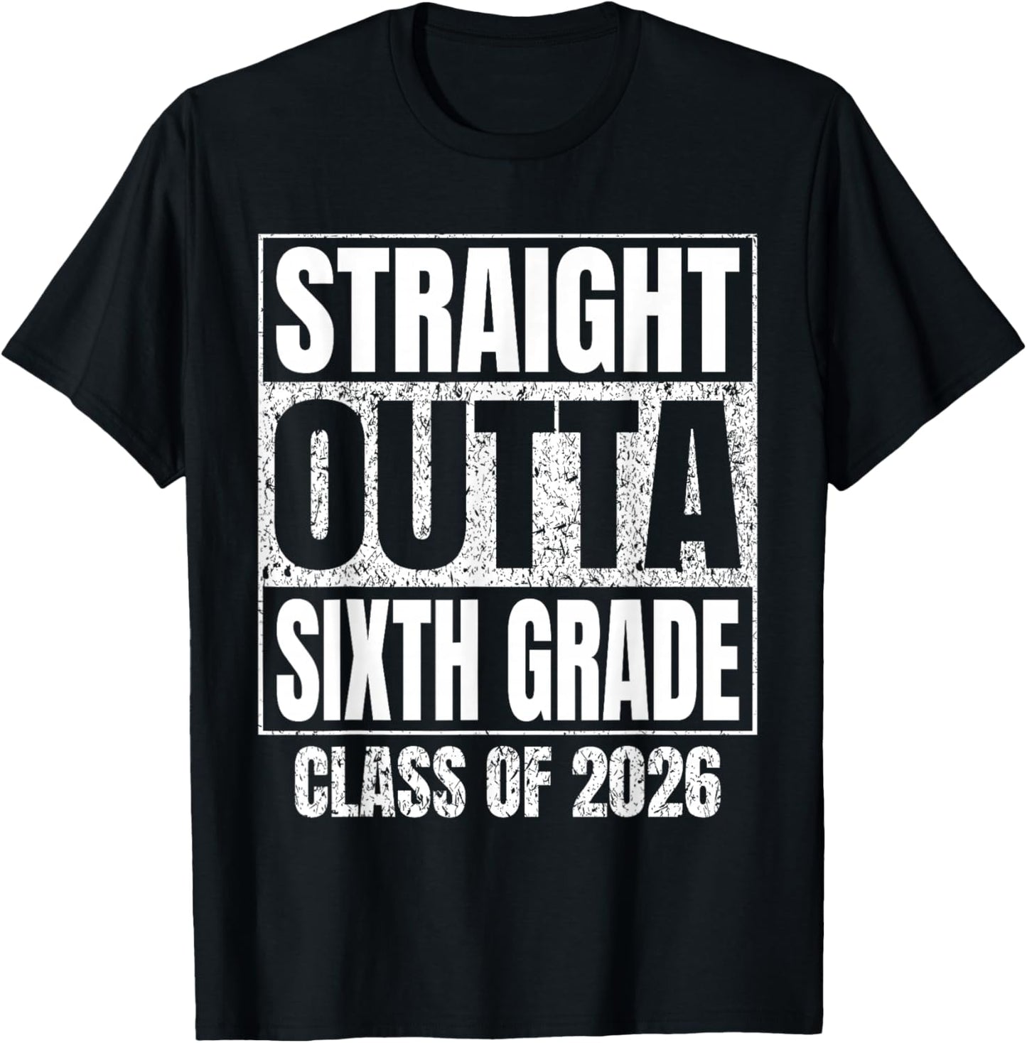 Straight Outta Sixth Grade Graduation Class of 2026 Funny T-Shirt - T-Shirt | Black