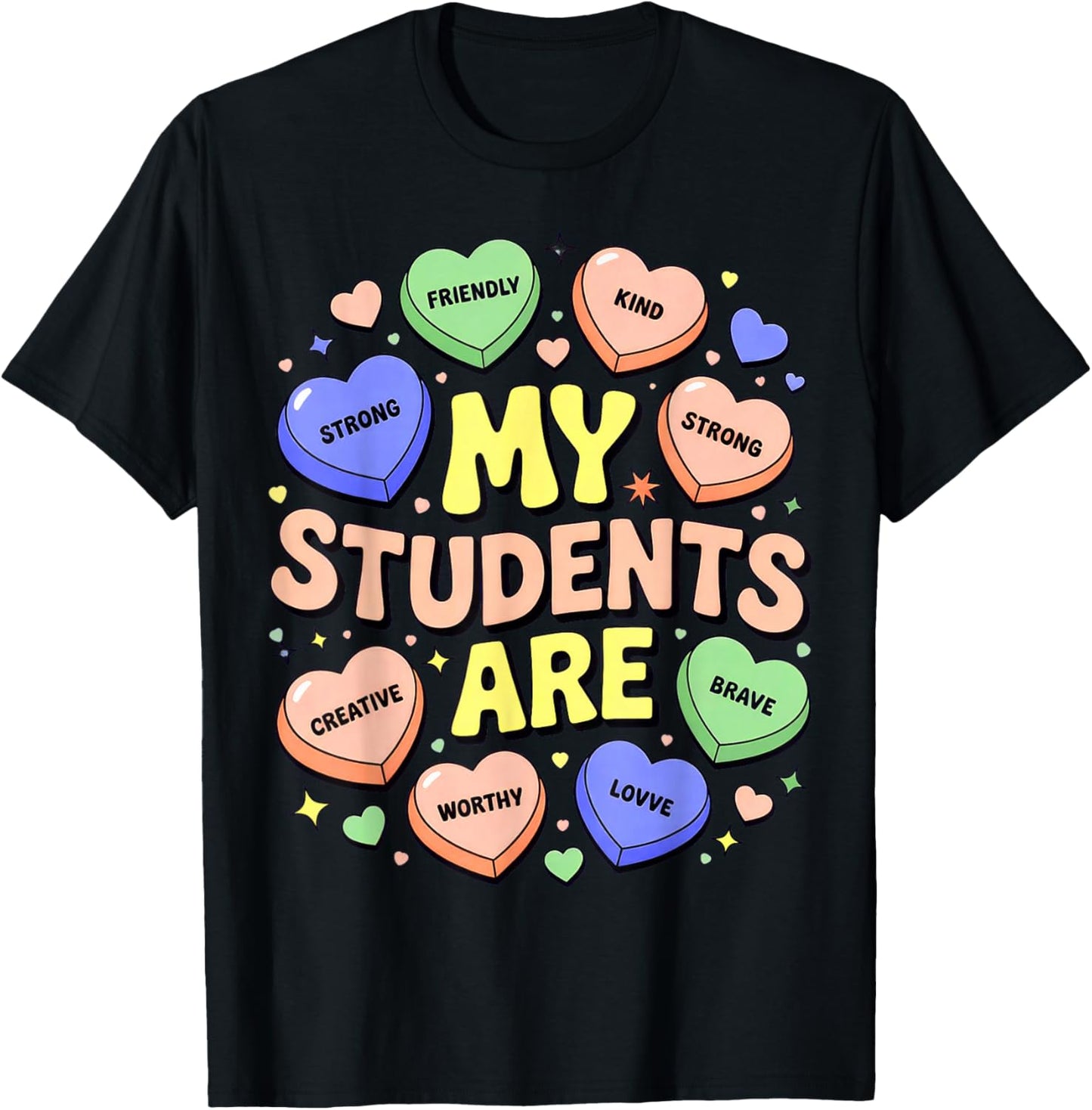 My Students are Kind Strong Candy Heart Valentine T-Shirt - T-Shirt | Black