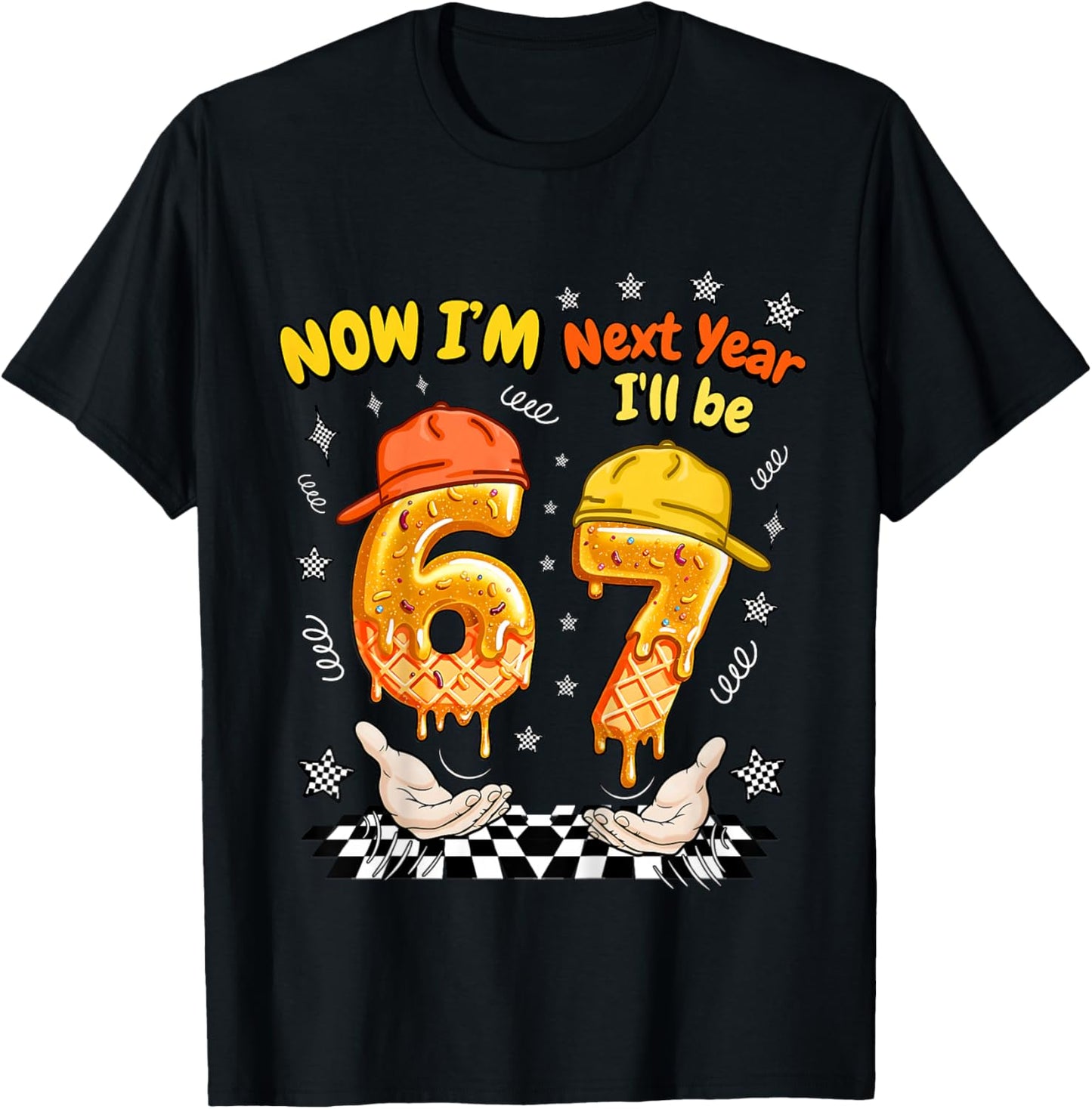 6 Year Old Birthday 67 Meme Now I'm 6 Next Year I'll be 7 T-Shirt - T-Shirt | Black