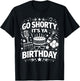 Go Shorty It's Ya Birthday Fun and Festive Novelty Bday T-Shirt - T-Shirt | Black