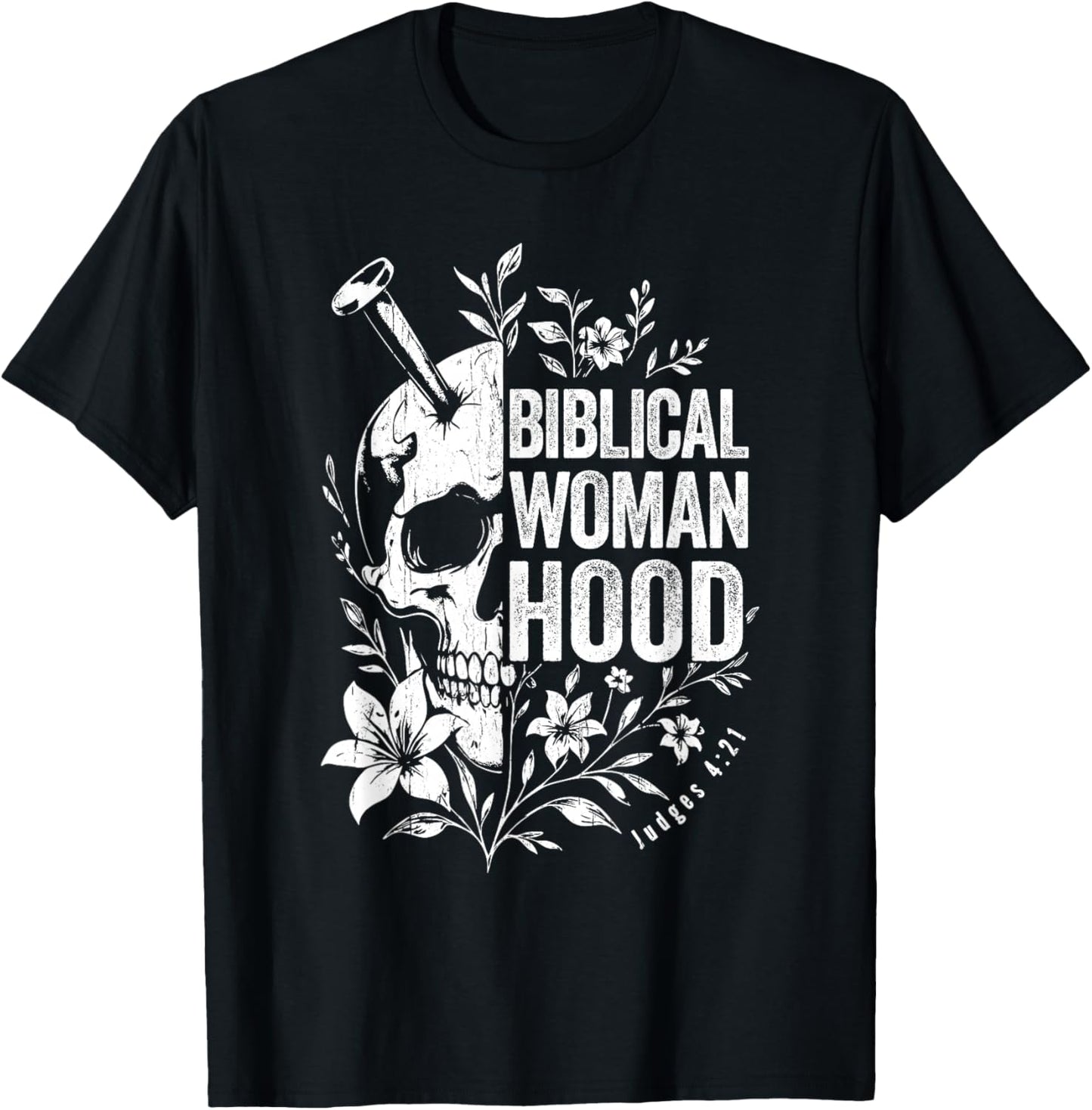 Biblical Womanhood Skull Flower Judges 4-21 Woman Christian T-Shirt - T-Shirt | Black