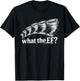 What The EF Funny Tornado Storm Humor T-Shirt - T-Shirt | Black