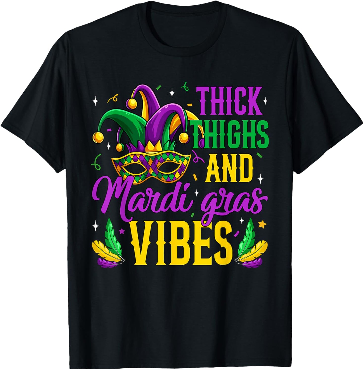 Thick Thighs Mardi Gras Vibes Masked Mardi Gras Men Women T-Shirt - T-Shirt | Black