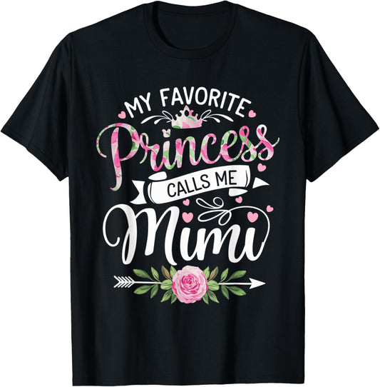 My Favorite Princess Calls Me Mimi Funny Cute Grandma T-Shirt - T-Shirt | Black
