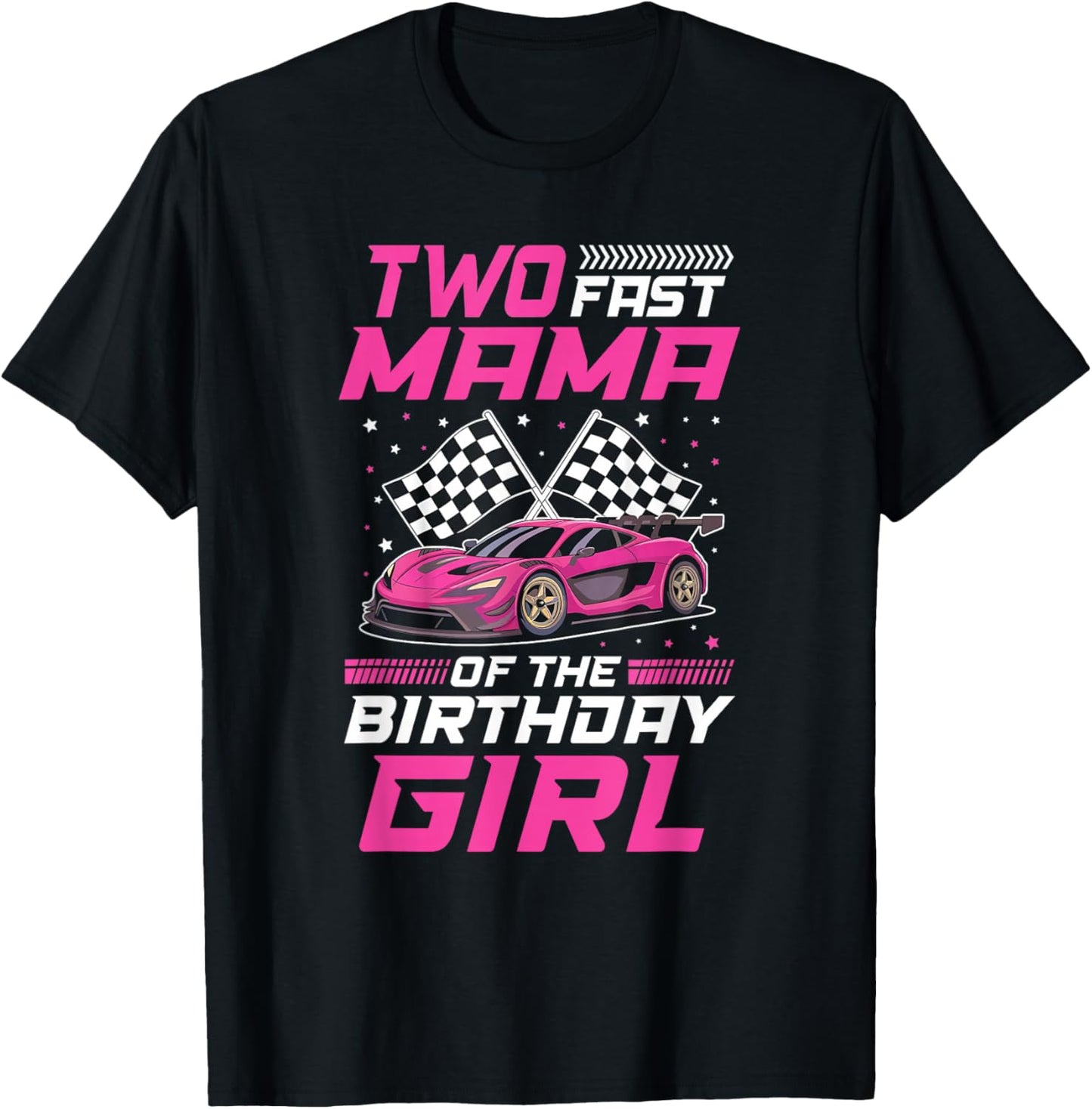 Two Fast Mama of The Birthday Girl Racing Family Pit Crew T-Shirt - T-Shirt | Black