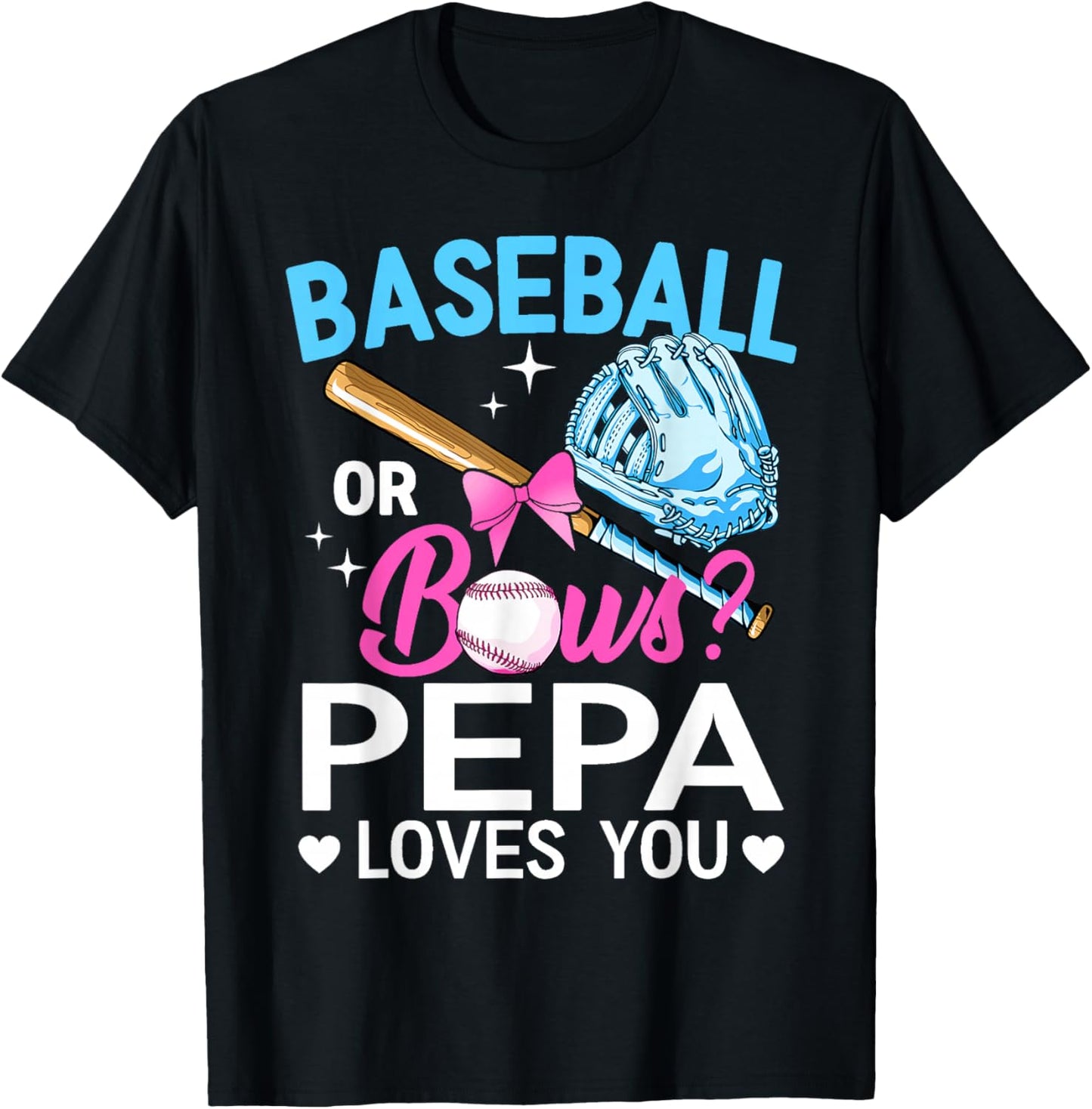 Baseball Or Bows Pepa Loves You Gender Reveal Boy Or Girl T-Shirt - T-Shirt | Black