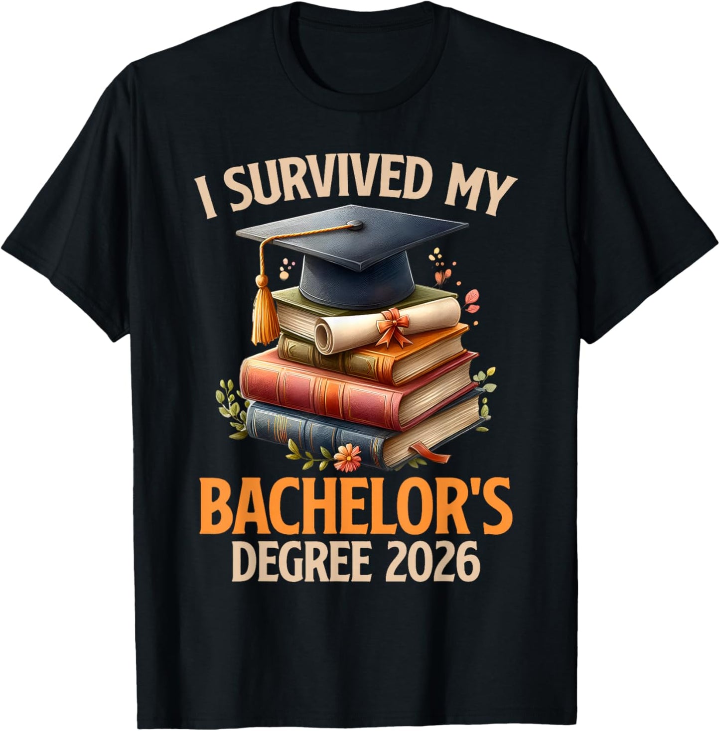 Bachelor's Degree Survived My Bachelor's 2026 Bachelor's T-Shirt - T-Shirt | Black