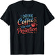 I Drink Coffee for Your Protection Caffeine Club T-Shirt - T-Shirt | Black
