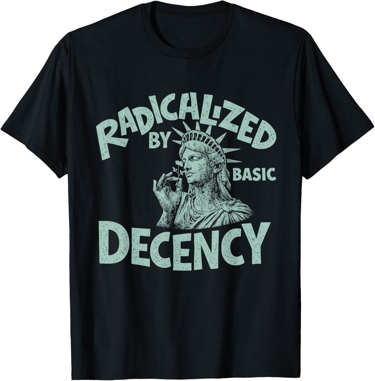 Radicalized By Basic Decency Activist Liberty Progressive T-Shirt - T-Shirt | Black