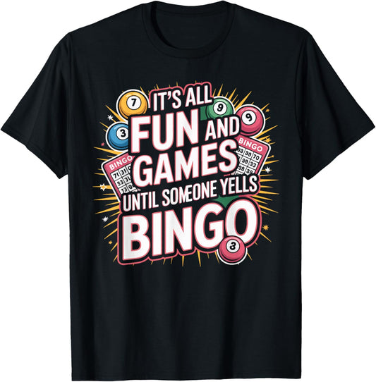 Bingo Player It's All Fun and Games Until Someone Yells T-Shirt - T-Shirt | Black
