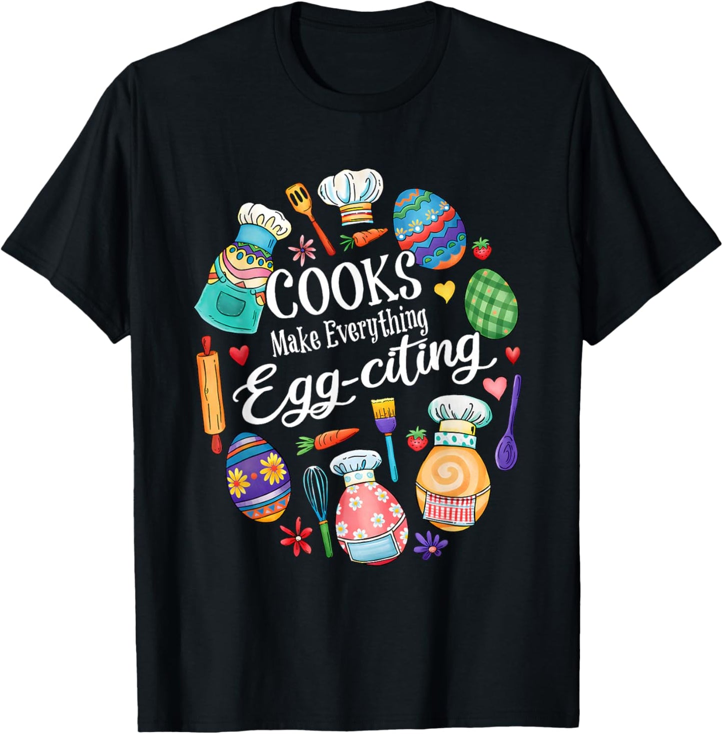 Cooks Make Everything Egg Citing T-Shirt - T-Shirt | Black