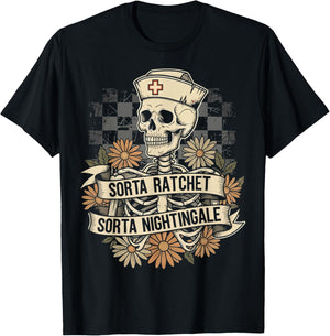 Sorta Ratchet Sorta Nightingale Skeleton Nurse Halloween T-Shirt - T-Shirt | Black