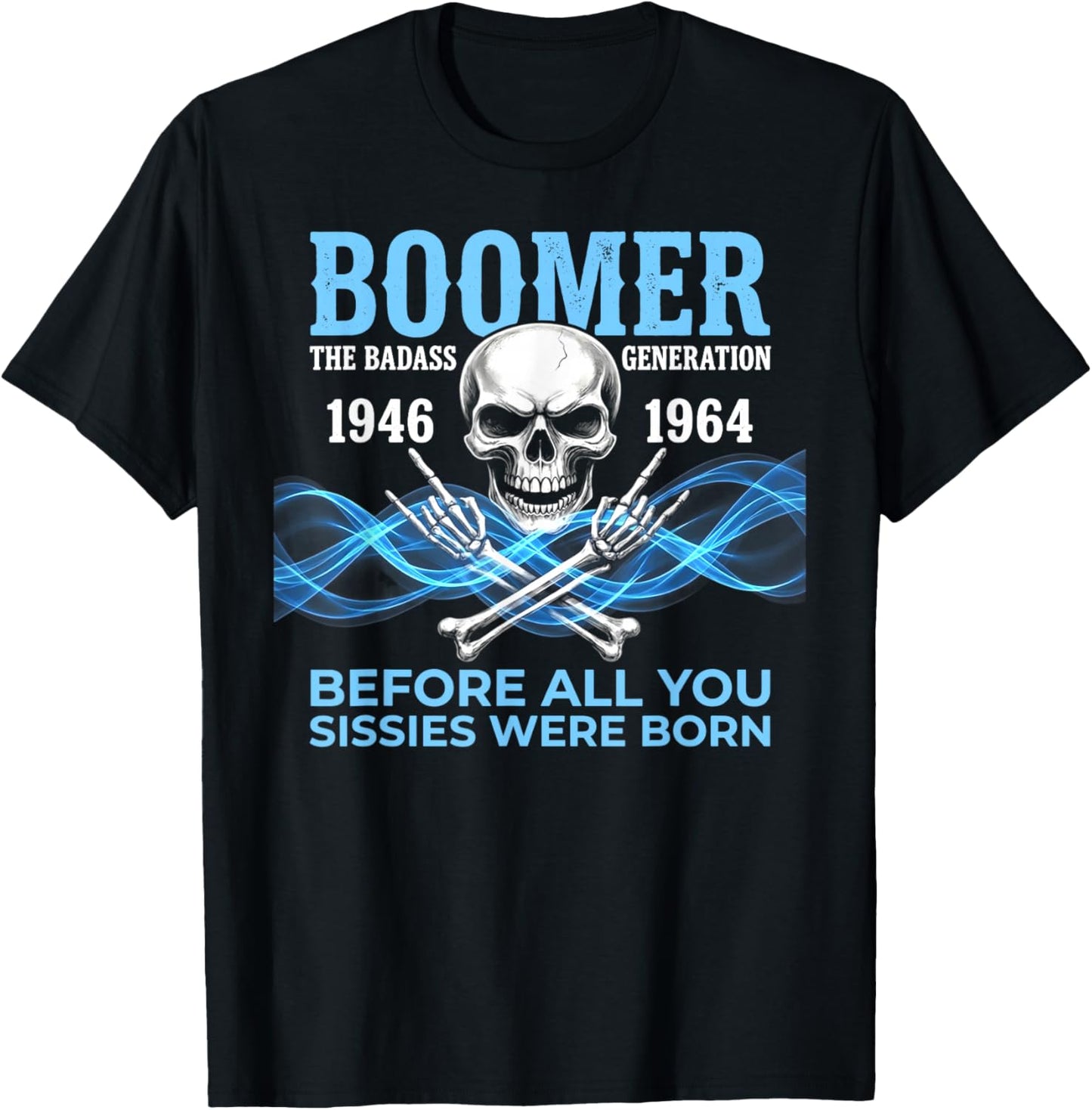 Boomer The Badass Generation 1946 1964 Skull T-Shirt - T-Shirt | Black
