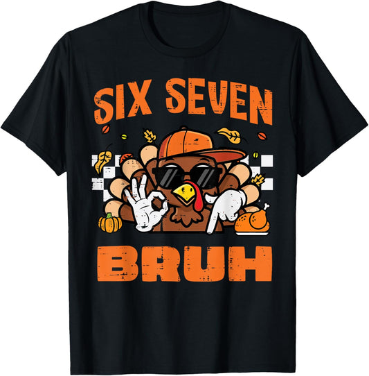Thanksgiving Turkey Six Seven Bruh 67 Meme 6 7 Boys Kids T-Shirt - T-Shirt | Black