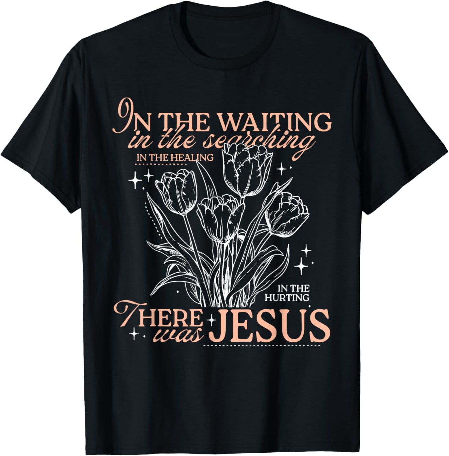 in The Waiting in The Searching in The Healing in The Hurtin T-Shirt - T-Shirt | Black