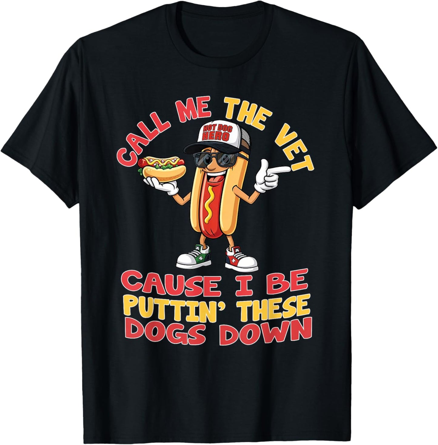 Call Me The Vet Cause I Be Puttin' These Dogs Down Hot Dog T-Shirt - T-Shirt | Black
