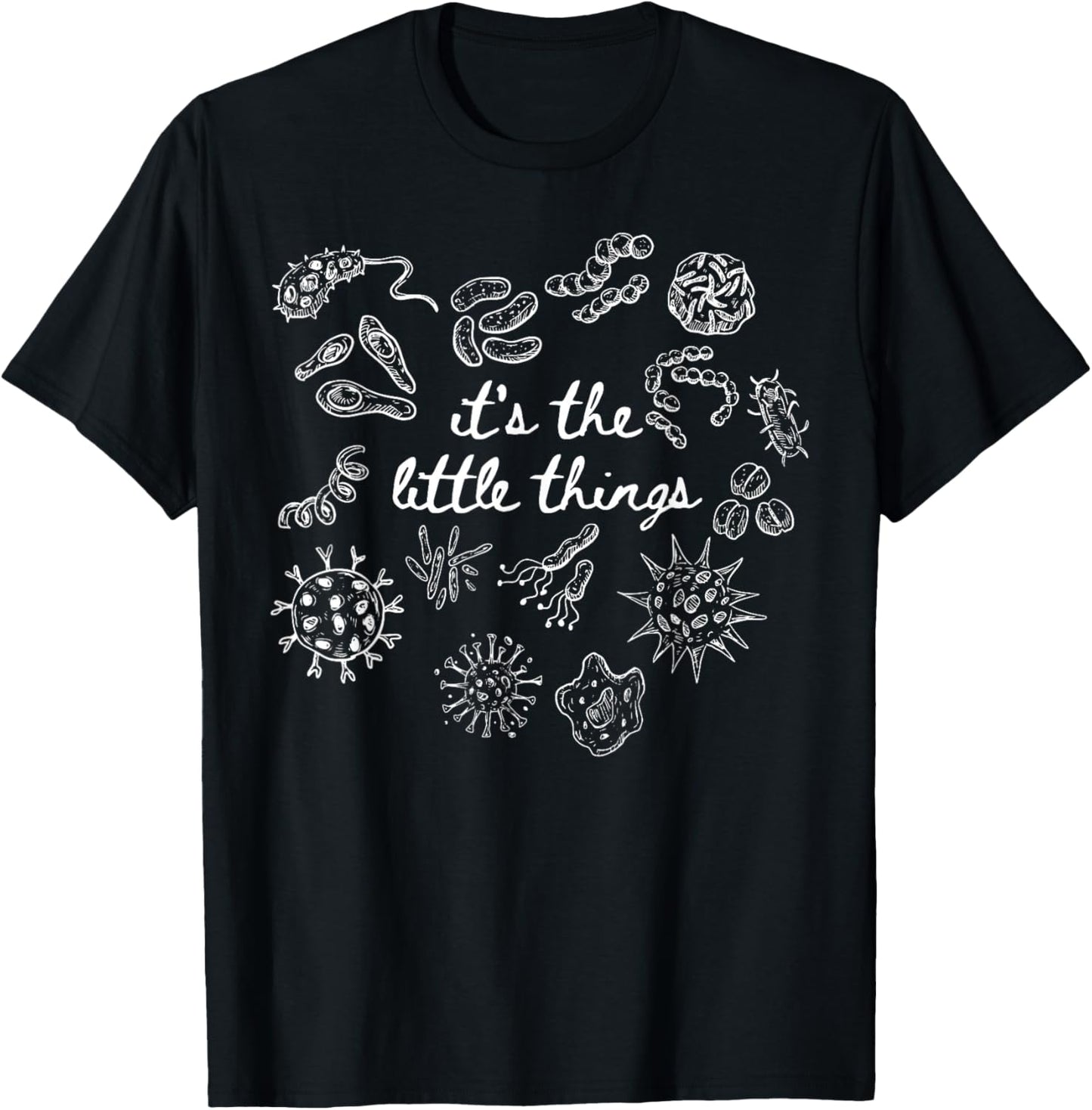 It's The Little Things Bacteria Microbiology Science Teacher T-Shirt - T-Shirt | Black