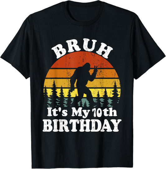 Bruh It's My 10th Birthday Funny Bigfoot 10 Birthday T-Shirt - T-Shirt | Black