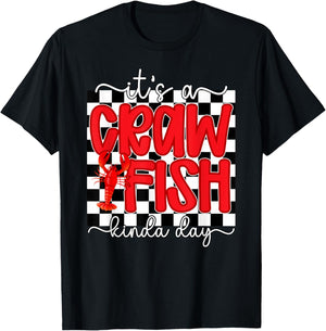 It's A Crawfish Kinda Day Crawfish Lover Crawfish Boil T-Shirt - T-Shirt | Black
