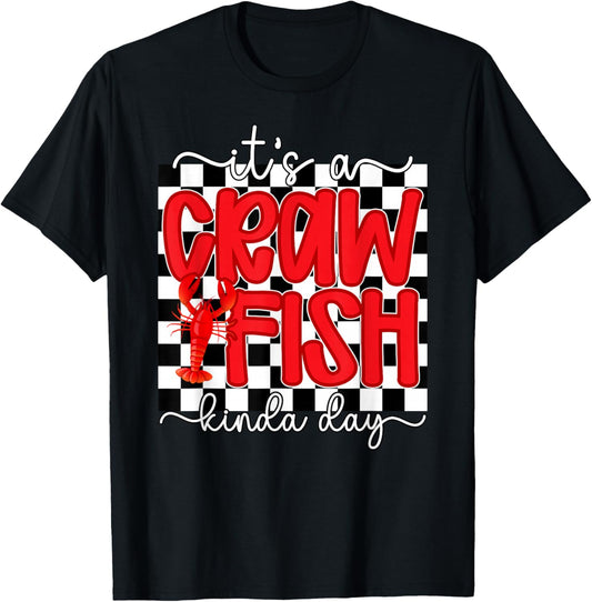 It's A Crawfish Kinda Day Crawfish Lover Crawfish Boil T-Shirt - T-Shirt | Black