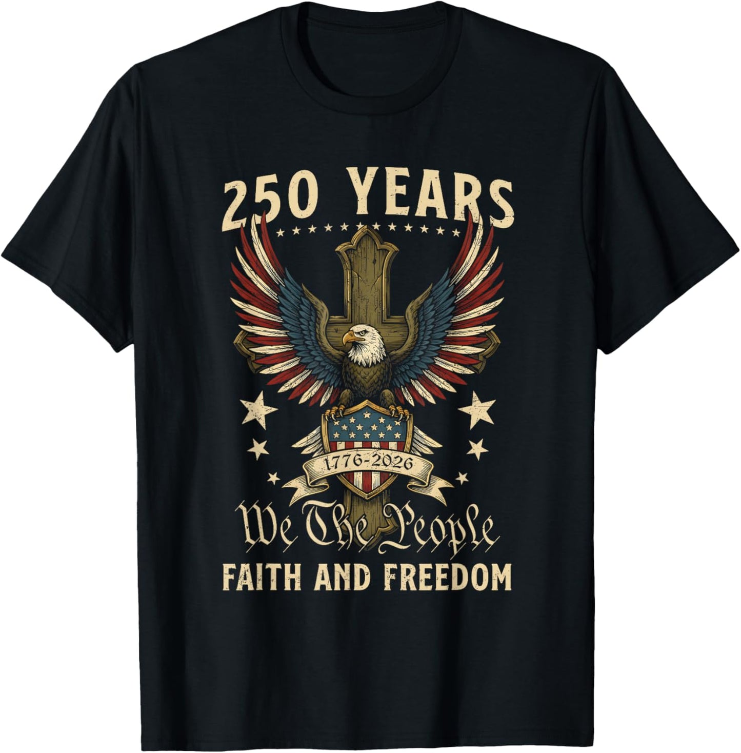 Flag Cross Tree 250 Years Faith and Freedom 1776-2026 T-Shirt - T-Shirt | Black