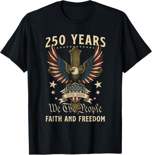 Flag Cross Tree 250 Years Faith and Freedom 1776-2026 T-Shirt - T-Shirt | Black