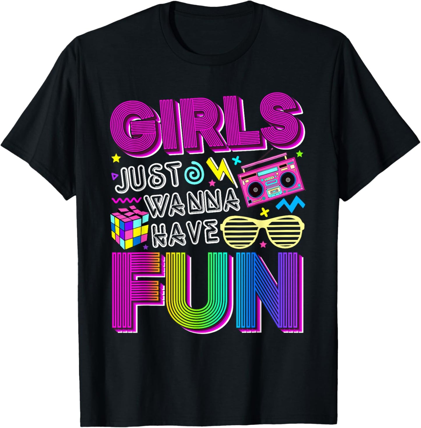 Funny Girls Just Wanna Have Fun Awesome 70's 80's 90's 1980s T-Shirt - T-Shirt | Black