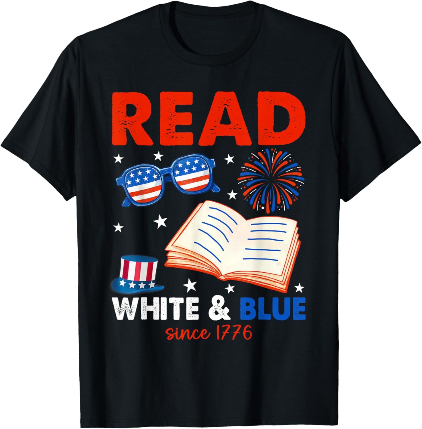 Read White Blue Since 1776 Patriotic Bookworm 4th of July T-Shirt - T-Shirt | Black