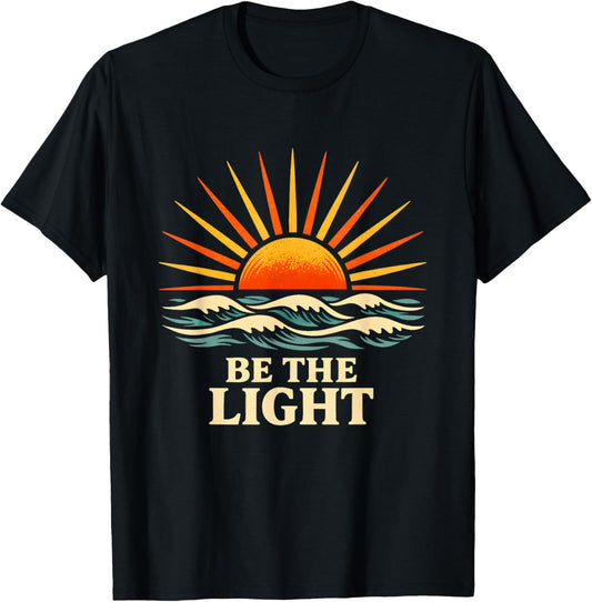 Be The Light Calm Ocean Sunrise Inspiring Retro Motivational T-Shirt - T-Shirt | Black