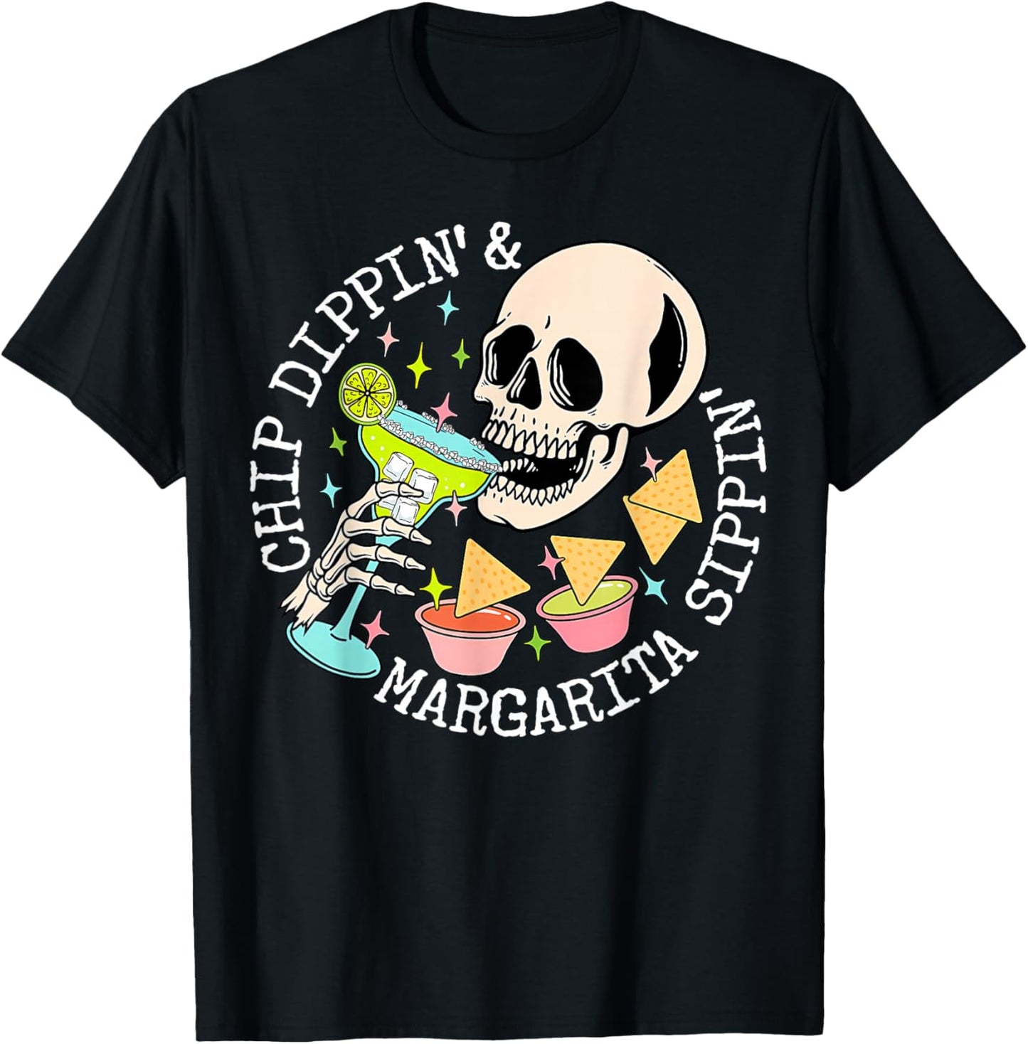 Chip Dippin Margarita Sippin Funny Skeleton Cinco De Mayo T-Shirt - T-Shirt | Black