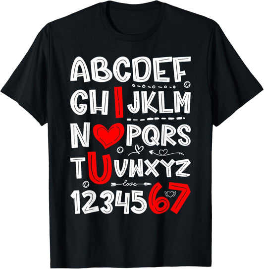 6 7 Six Seven Valentines Alphabet I Love u Heart You Teacher T-Shirt - T-Shirt | Black