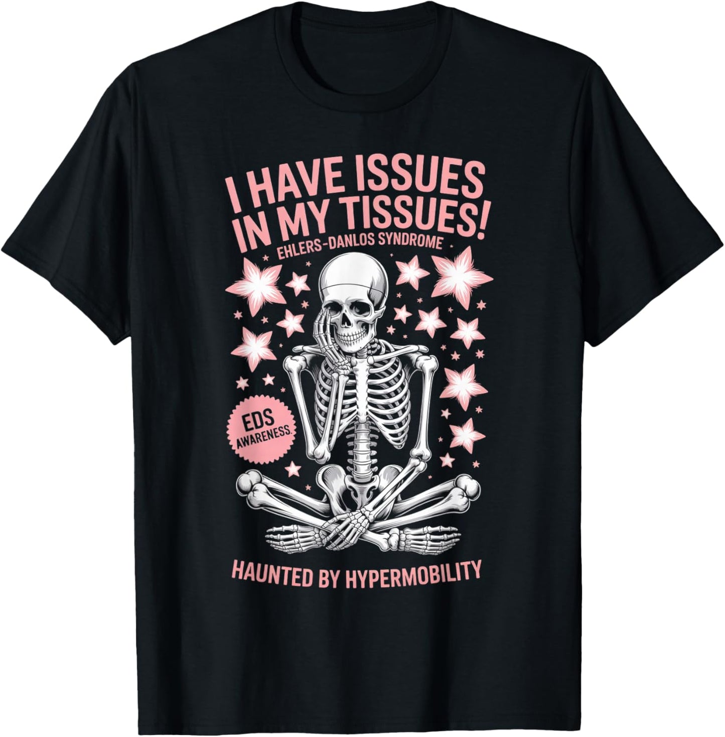 Issues in My Tissues Ehlers Danlos Syndrome Funny Awareness T-Shirt - T-Shirt | Black