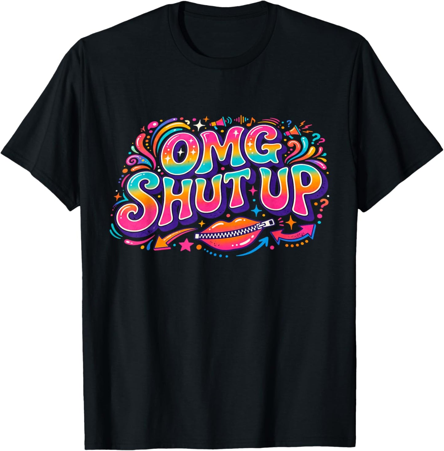 Funny Saying OMG Shut Up Humor Meme Sarcasm Joke T-Shirt - T-Shirt | Black